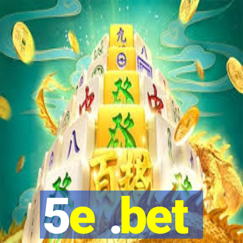 5e .bet